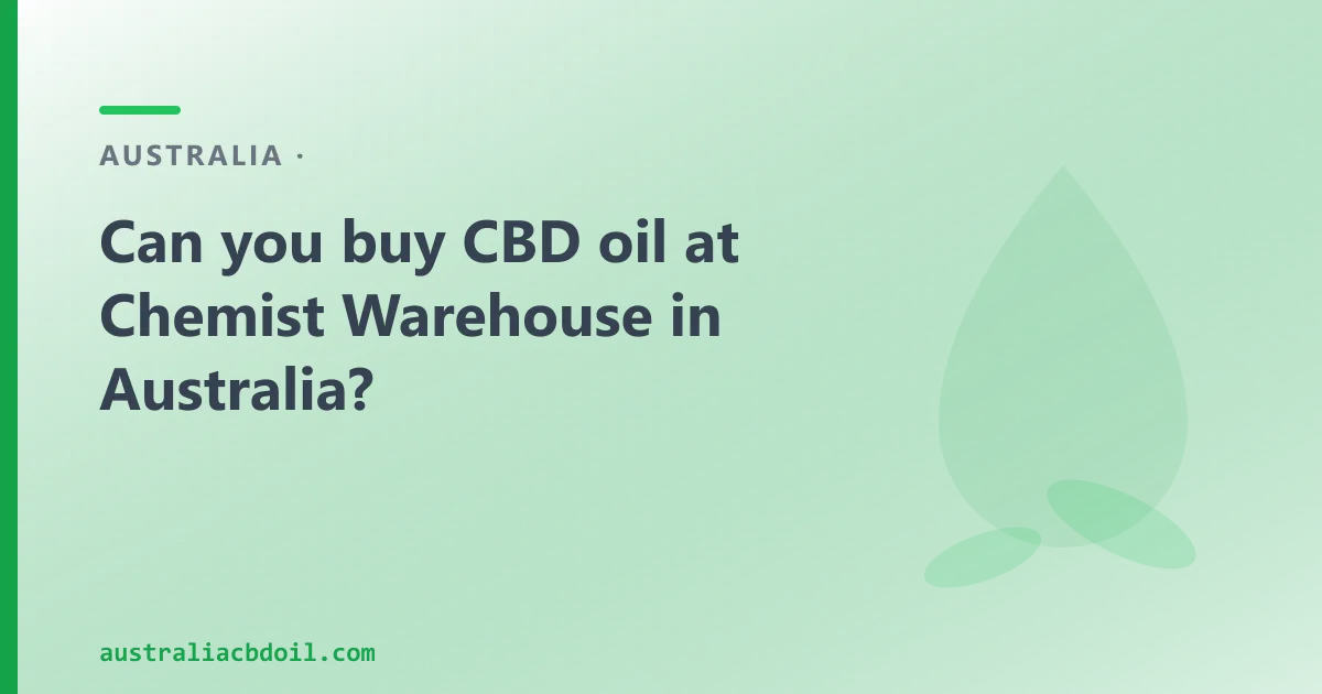 Can You Buy CBD Oil at Chemist Warehouse in Australia?