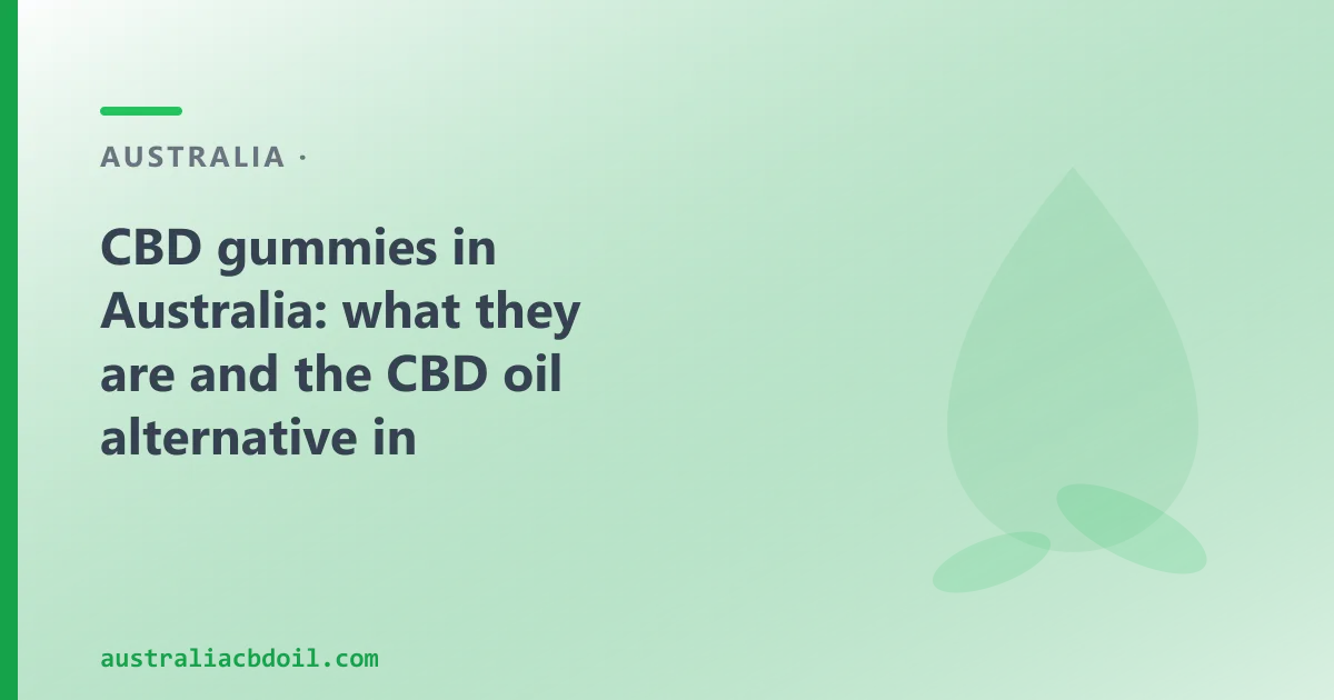CBD Gummies in Australia — What’s Available and What to Check