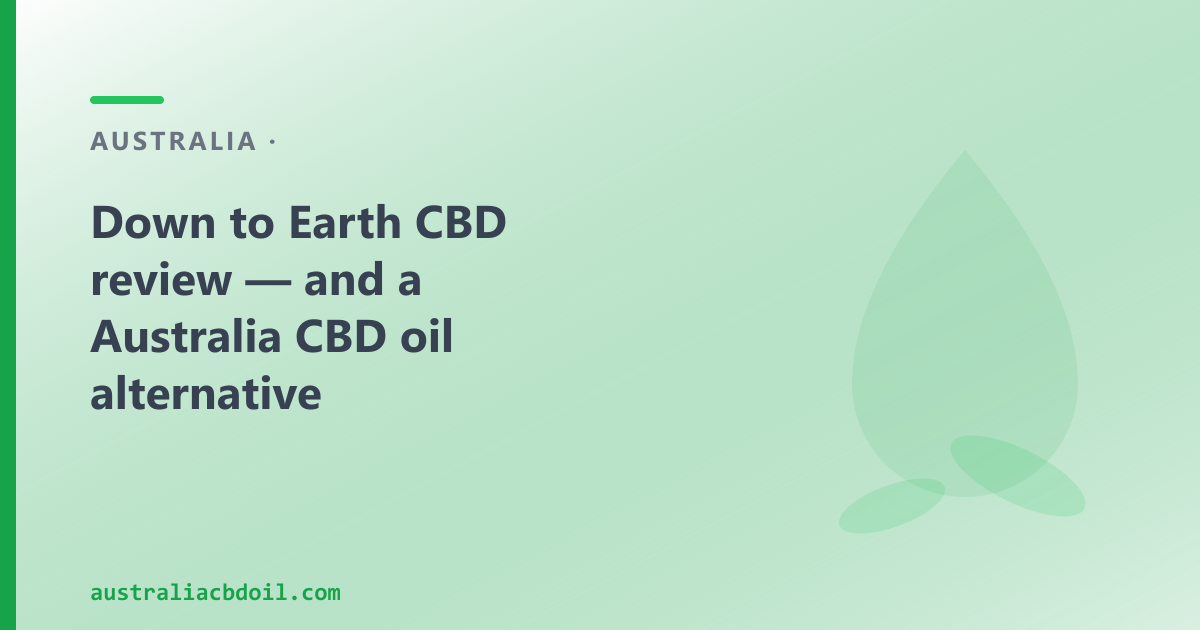 Down to Earth CBD Review — and a Byron Bay CBD Oil Alternative