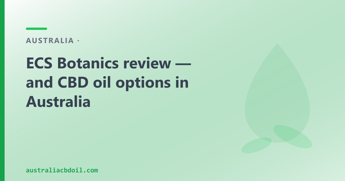 ECS Botanics Review — and a Byron Bay CBD Oil Alternative