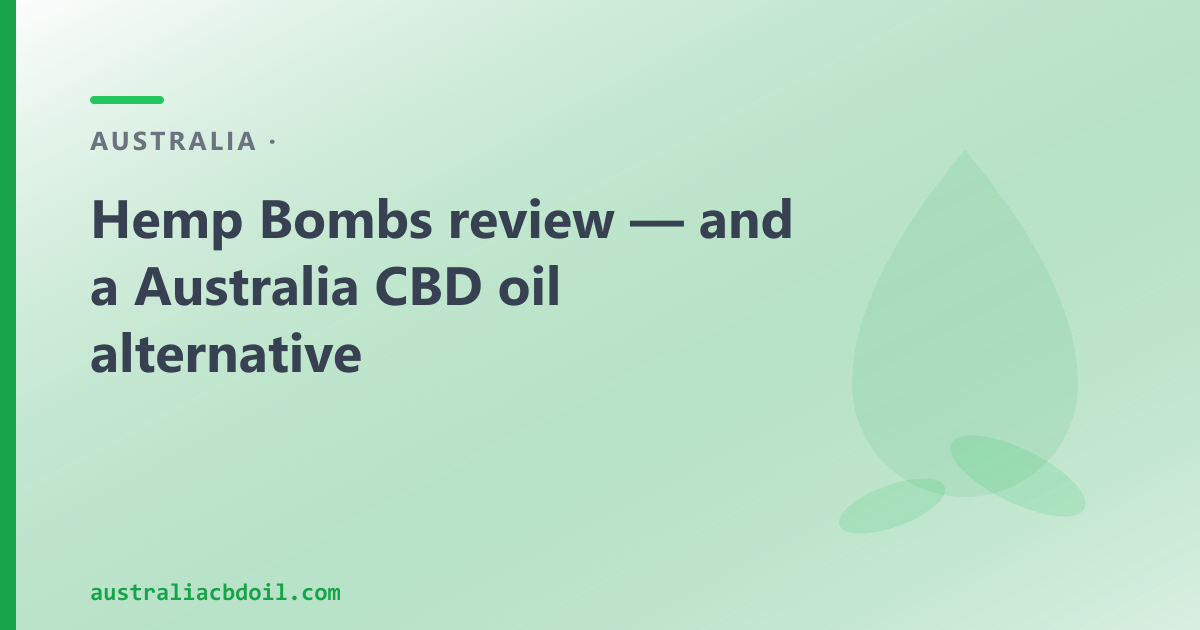 Hemp Bombs Review — and a Byron Bay CBD Oil Alternative