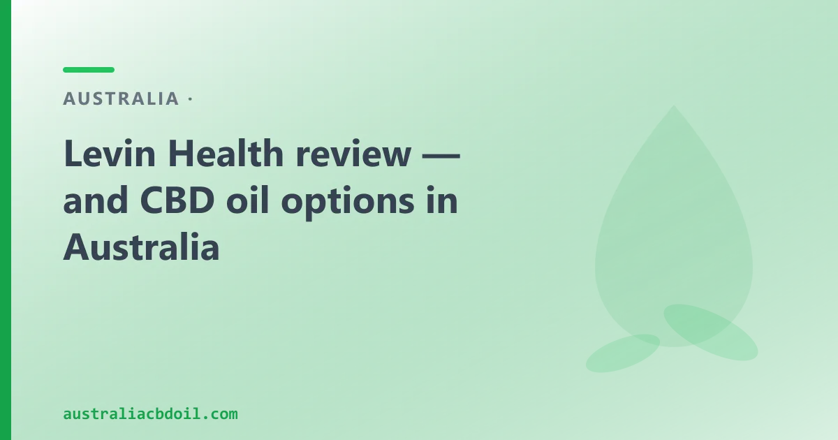 Levin Health Review — and an Australian CBD Oil Alternative