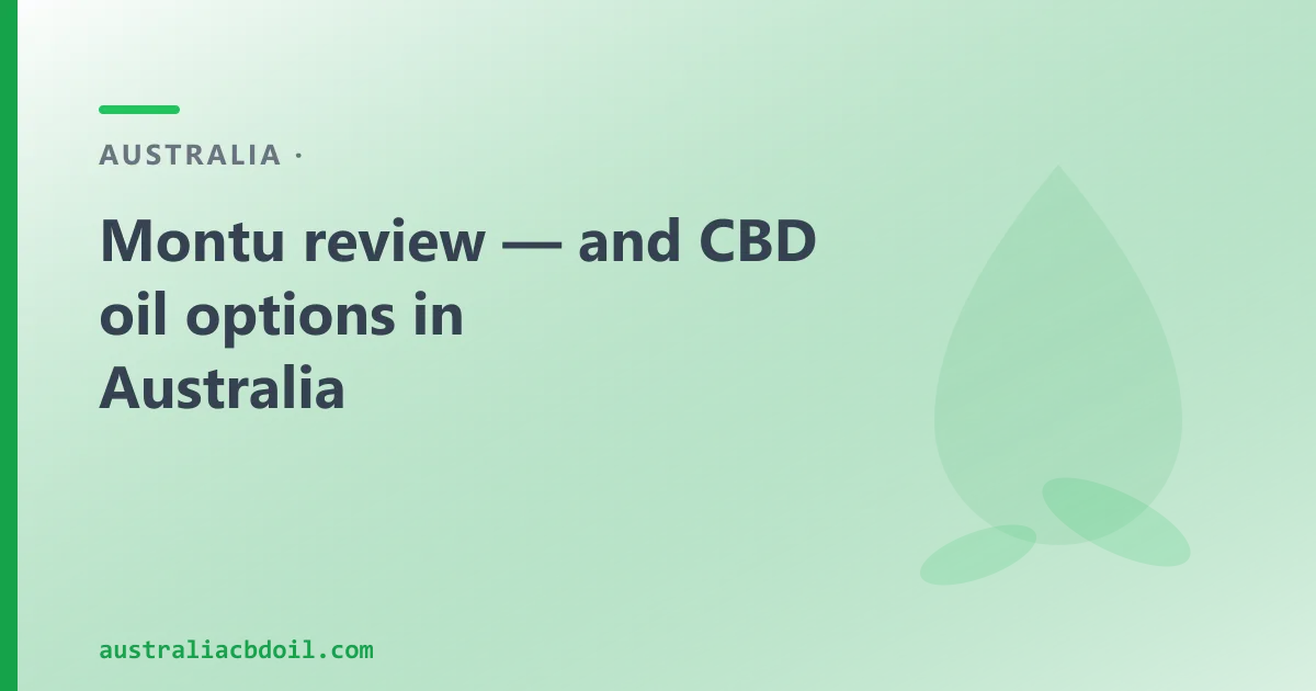 Montu Review — and an Australian CBD Oil Alternative