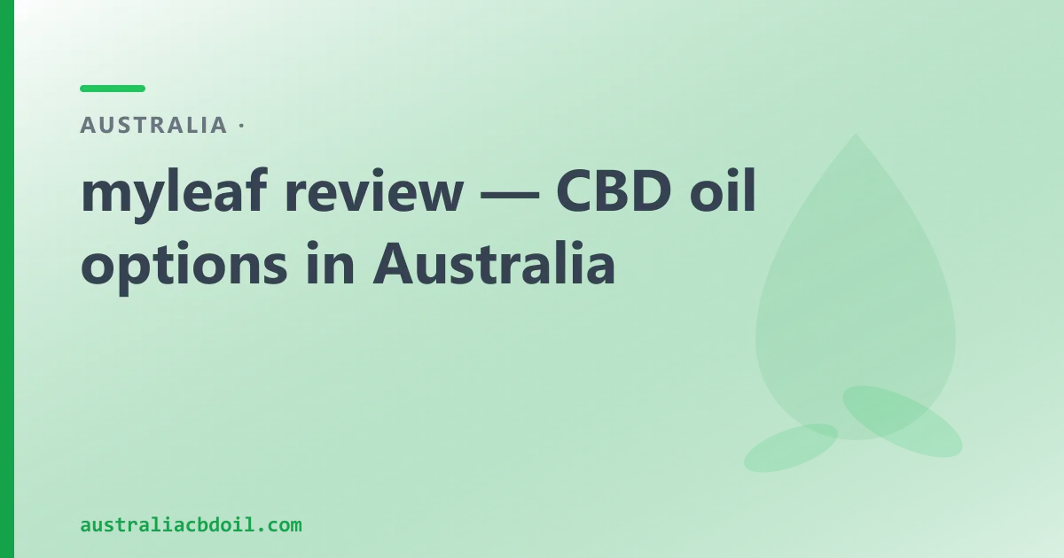 MyLeaf Review — and an Australian CBD Oil Alternative