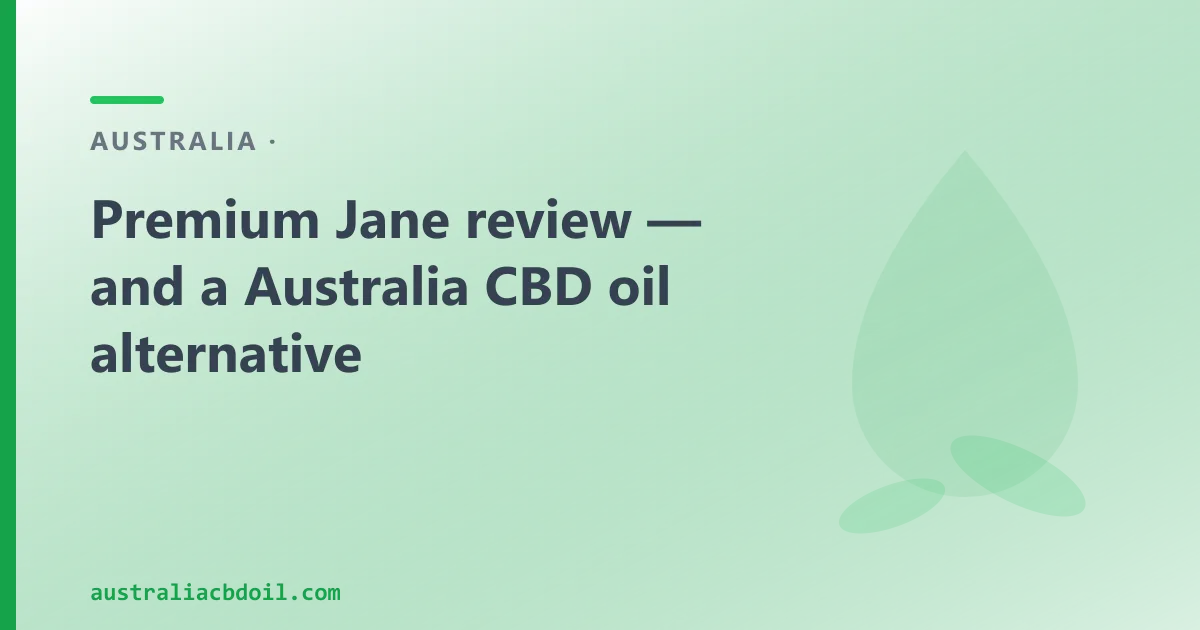 Premium Jane Review — and an Australian CBD Oil Alternative